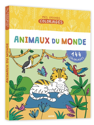 Animaux du monde : 144 coloriages