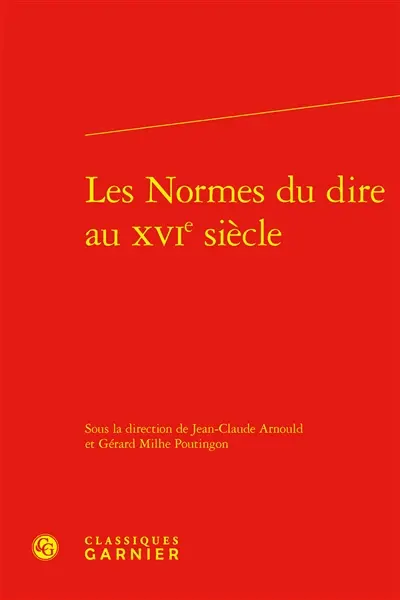Les normes du dire au XVIe siècle