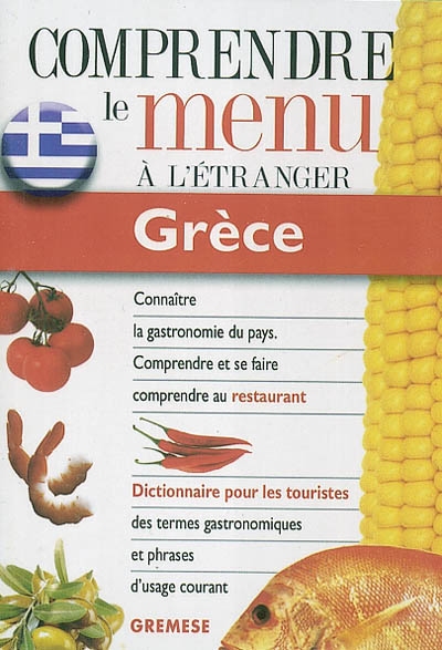 Dictionnaire du menu pour le touriste : Grèce : pour comprendre et se faire comprendre au restaurant