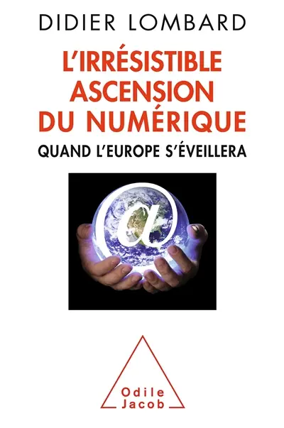 L'irrésistible ascension du numérique : quand l'Europe s'éveillera