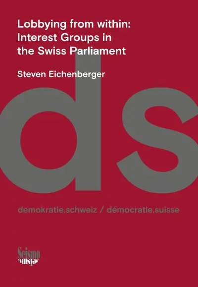 Lobbying from within : interest groups in the Swiss Parliament