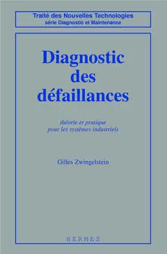 Diagnostic des défaillances : théorie et pratique pour les systèmes industriels