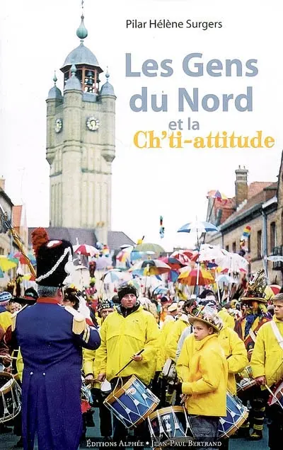 Les gens du Nord ou La ch'ti-attitude
