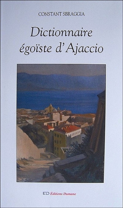 Dictionnaire égoïste d'Ajaccio