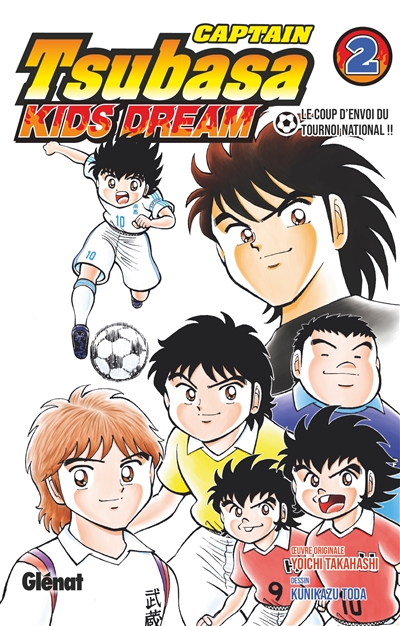Captain Tsubasa : kids dream. Vol. 2. Le coup d'envoi du tournoi national !!