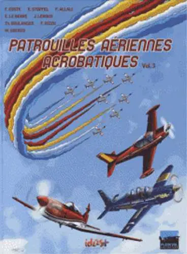 Patrouilles aériennes acrobatiques. Vol. 3