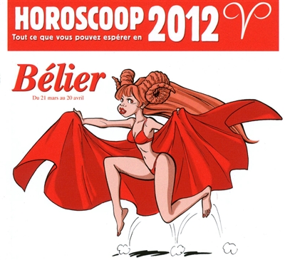 Horoscoop : tout ce que vous pouvez espérer en 2012. Bélier : du 21 mars au 20 avril