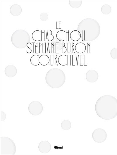 Le Chabichou Courchevel (en anglais) : Stéphane Buron