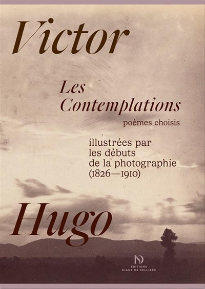 Les contemplations de Victor Hugo, illustrées par les débuts de la photographie
