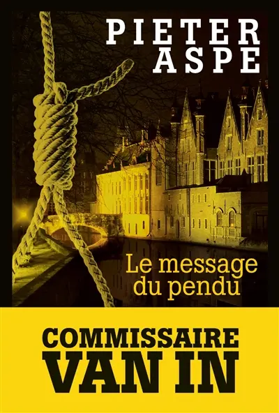 Une enquête du commissaire Van In. Vol. 11. Le message du pendu