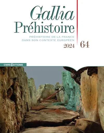 Gallia préhistoire, n° 64. Préhistoire de la France dans son contexte européen. French Prehistory in European context