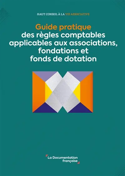 Guide pratique des règles comptables applicables aux associations, fondations et fonds de dotation