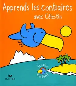 Apprends les contraires avec Célestin