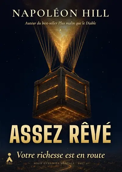 Dynamite mentale. Vol. 2. Assez rêvé : votre richesse est en route