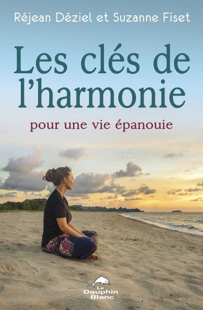 Les clés de l'harmonie pour une vie épanouie