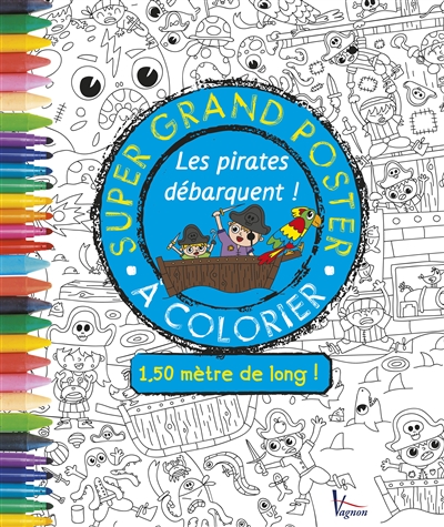 Les pirates débarquent ! : super grand poster à colorier