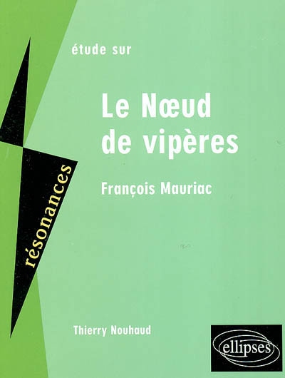 Etude sur François Mauriac, Le noeud de vipères