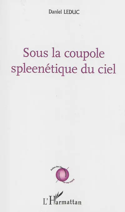 Sous la coupole spleenétique du ciel
