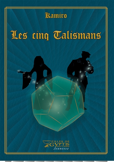 Les cinq talismans : roman jeunesse