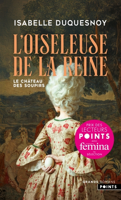 Le château des soupirs. Vol. 1. L'oiseleuse de la reine