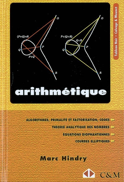 Arithmétique : primalité et codes, théorie analytique des nombres, équations diophantiennes, courbes elliptiques