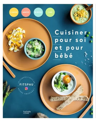 Cuisiner pour soi et pour bébé Cuisiner pour soi et pour bébé