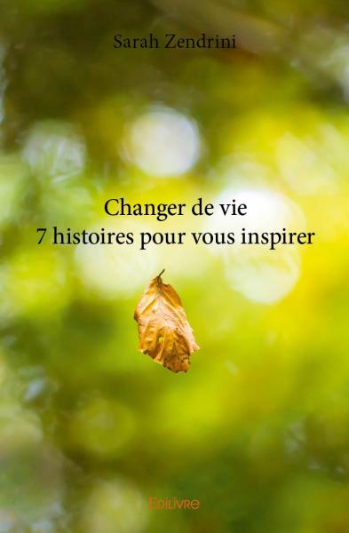 Changer de vie 7 histoires...