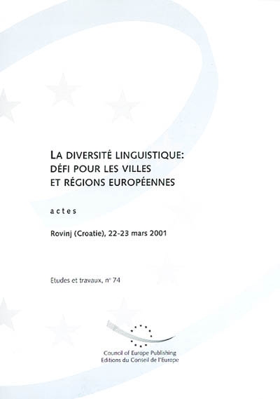 La diversité linguistique : défi pour les villes et régions européennes : actes de la conférence européenne, Rovinj (Croatie), 22-23 mars 2001