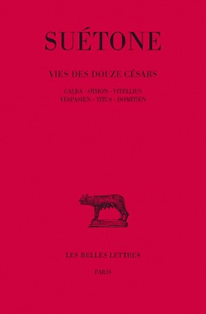 La vie des douze Césars. Vol. 3. Galba. Othon. Vitellius