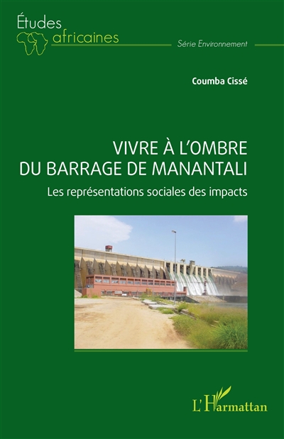 Vivre à l'ombre du barrage de Manantali : les représentations sociales des impacts