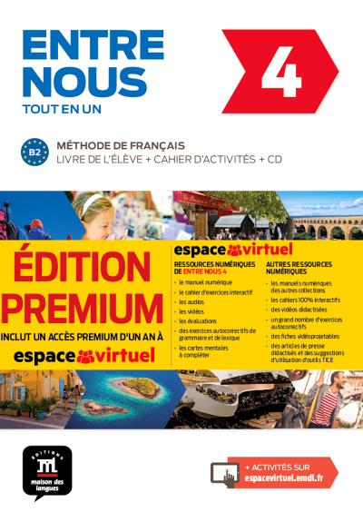 Entre nous 4, tout en un : méthode de français, B2 : livre de l'élève + cahier d'activités + CD