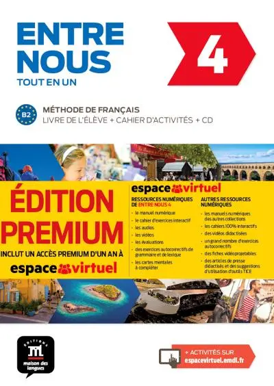 Entre nous 4, tout en un : méthode de français, B2 : livre de l'élève + cahier d'activités + CD