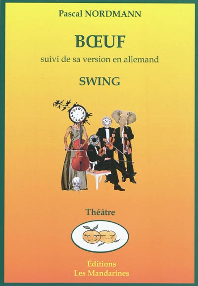 Boeuf : le grand orchestre de la musique du temps. Swing : das grosse Orchester der Zeit