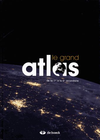 Le grand atlas : de la 1re à la 6e secondaire