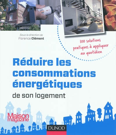 Réduire les consommations énergétiques de son logement