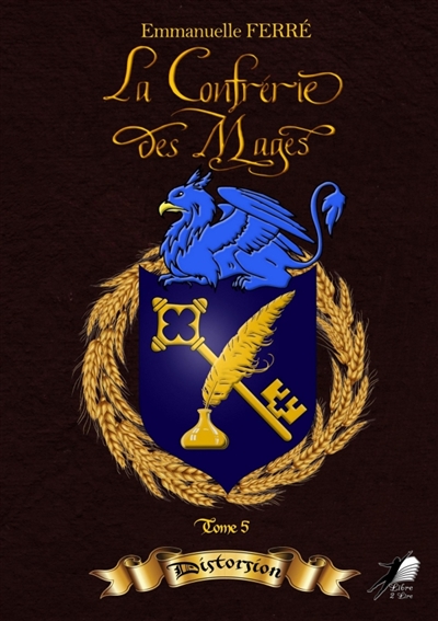 La Confrérie des Mages : Tome 5 : Distorsion
