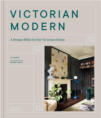Victorian Modern : A Design...