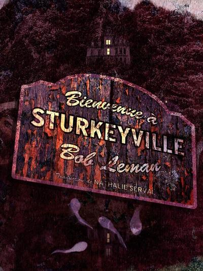 Bienvenue à Sturkeyville - Bob Leman 