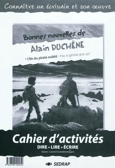 Bonnes nouvelles de Alain Duchêne : L'île du pirate oublié, Pas si génial que ça ! : cahier d'activités, dire-lire-écrire