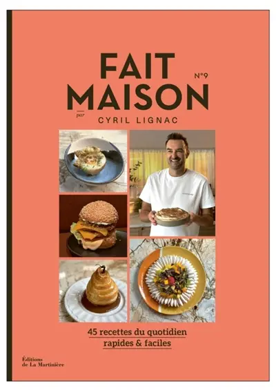 Fait maison : 45 recettes du quotidien, rapides & faciles. Vol. 9