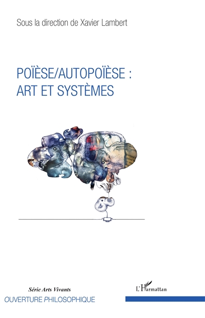 Poïèse-autopoïèse : art et systèmes