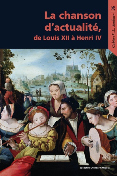 La chanson d'actualité, de Louis XII à Henri IV