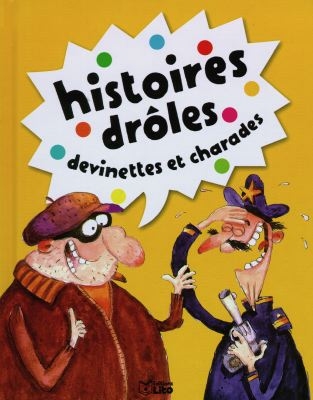 Histoires drôles, devinettes et charades. Vol. 3