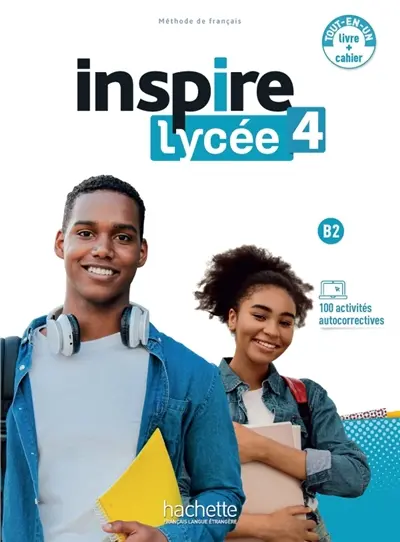 Inspire lycée 4 : méthode de français, B2 : tout-en-un livre + cahier