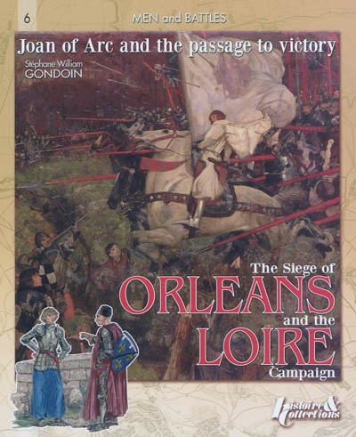 The siege of Orléans and the Loire campaign : Joan of Arc and the passage to victory, 1428-29