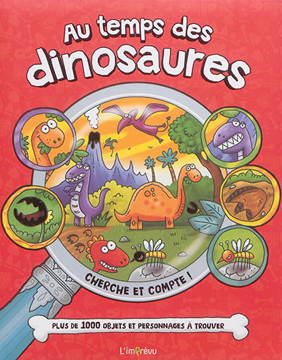 Au temps des dinosaures : plus de 1.000 objets et personnages à trouver