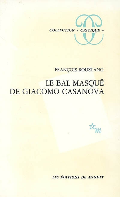 Le bal masqué de Giacomo Casanova : 1725-1798