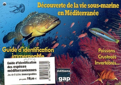 Découverte de la vie sous-marine en Méditerranée : poissons, crustacés, invertébrés... : guide d'identification immergeable