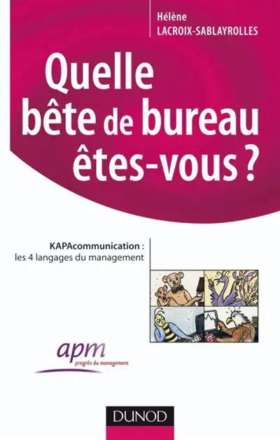 Quelle bête de bureau êtes-vous ? : Kapa communication : les 4 langages du management