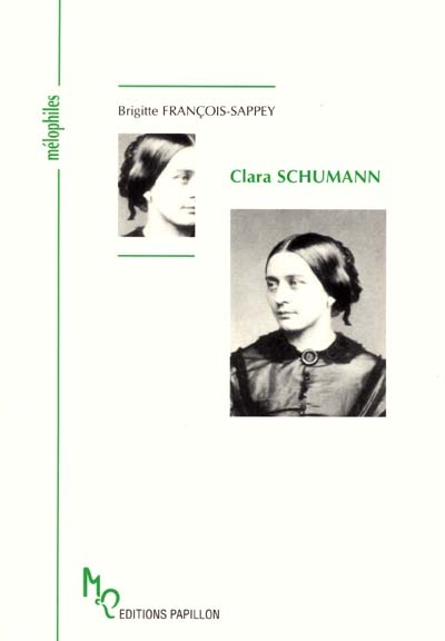 Clara Schumann ou L'oeuvre et l'amour d'une femme